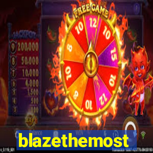 blazethemost