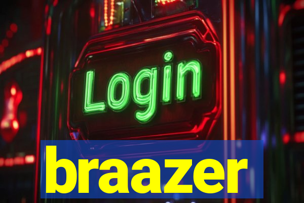 braazer