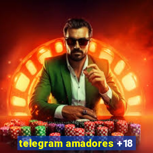 telegram amadores +18