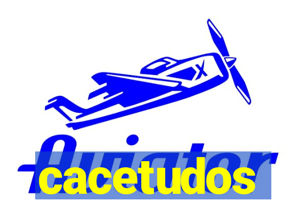 cacetudos