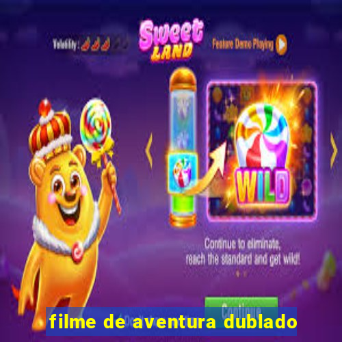 filme de aventura dublado