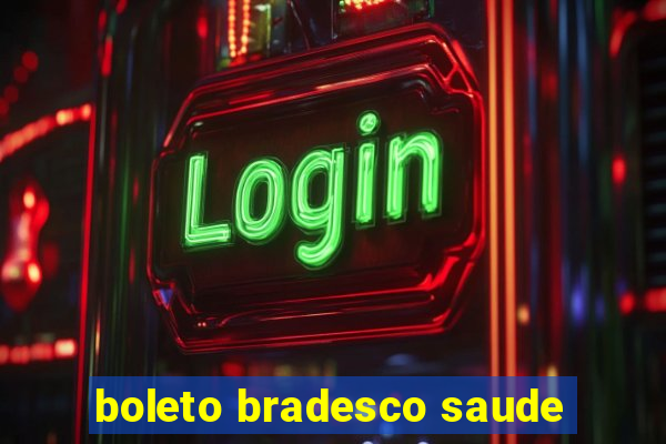 boleto bradesco saude