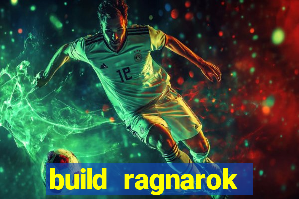 build ragnarok history reborn 1x