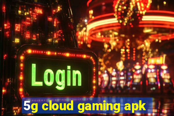 5g cloud gaming apk