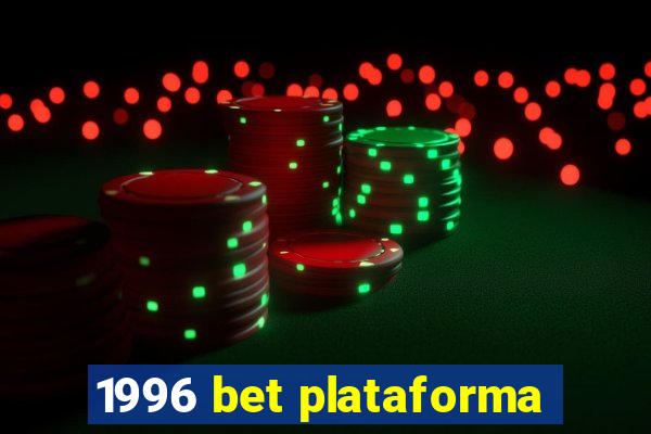 1996 bet plataforma