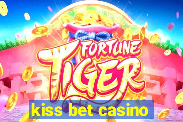 kiss bet casino