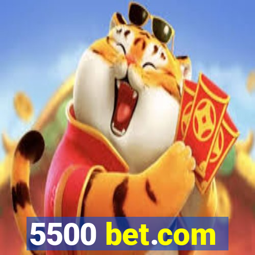 5500 bet.com