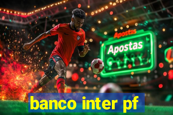 banco inter pf