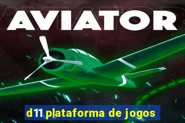 d11 plataforma de jogos