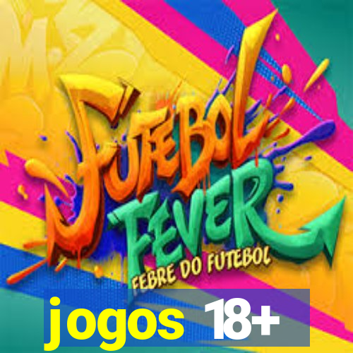 jogos 18+