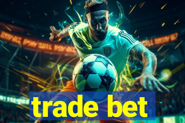 trade bet