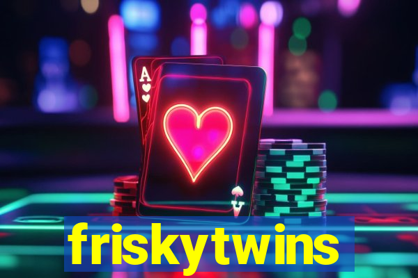 friskytwins