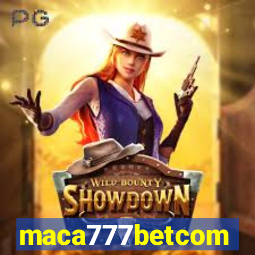 maca777betcom