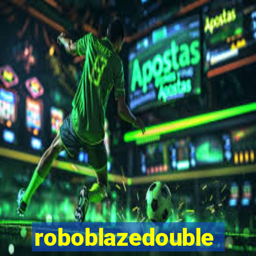 roboblazedouble