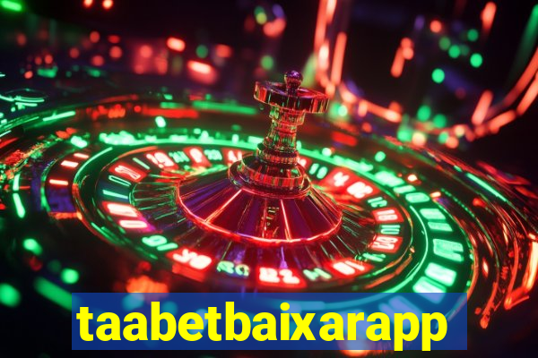 taabetbaixarapp